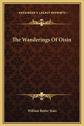 The Wanderings Of Oisin (9781169185258) by Yeats, William Butler