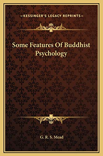 Some Features Of Buddhist Psychology (9781169185340) by Mead, G. R. S.