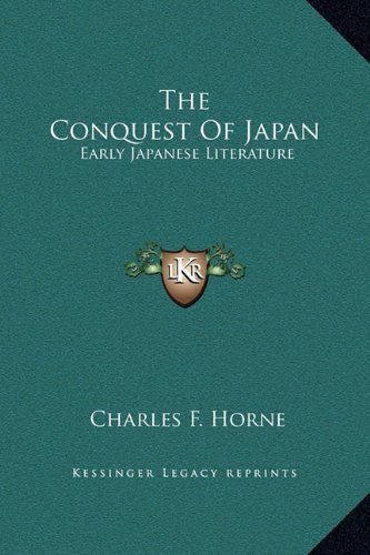 9781169186392: The Conquest Of Japan: Early Japanese Literature