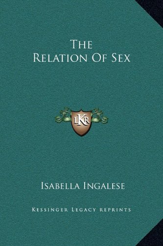 The Relation Of Sex (9781169186484) by Ingalese, Isabella