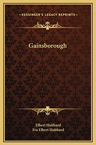 Gainsborough (9781169186705) by Hubbard, Elbert; Hubbard, Fra Elbert