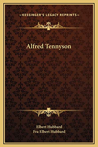 Alfred Tennyson (9781169186743) by Hubbard, Elbert; Hubbard, Fra Elbert