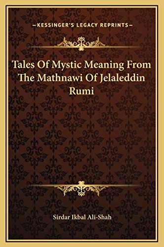 9781169187344: Tales Of Mystic Meaning From The Mathnawi Of Jelaleddin Rumi