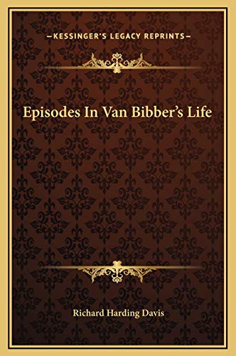 Episodes In Van Bibber's Life (9781169187511) by Davis, Richard Harding