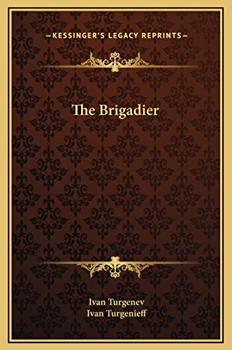 The Brigadier (9781169187672) by Turgenev, Ivan; Turgenieff, Ivan