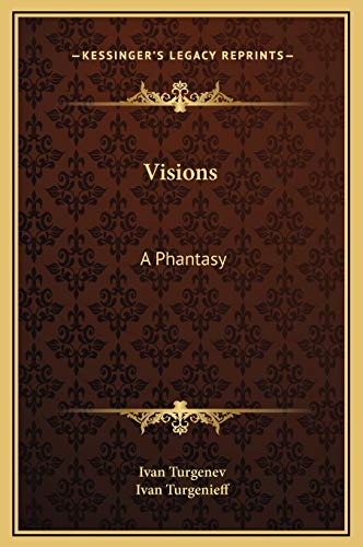 Visions: A Phantasy (9781169187863) by Turgenev, Ivan; Turgenieff, Ivan