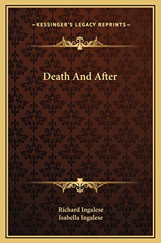 Death And After (9781169189393) by Ingalese, Richard; Ingalese, Isabella