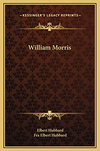 William Morris (9781169189478) by Hubbard, Elbert; Hubbard, Fra Elbert