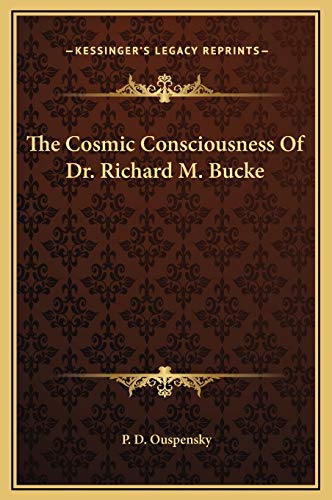 9781169189485: The Cosmic Consciousness Of Dr. Richard M. Bucke