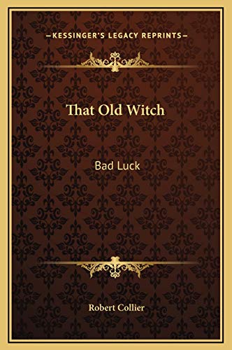 That Old Witch: Bad Luck (9781169189874) by Collier, Robert