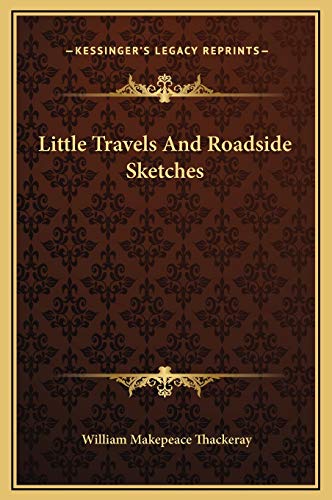 9781169190344: Little Travels And Roadside Sketches