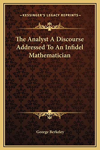 9781169191068: The Analyst A Discourse Addressed To An Infidel Mathematician