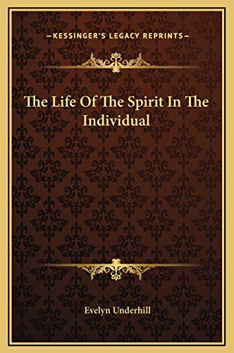 The Life Of The Spirit In The Individual (9781169192324) by Underhill, Evelyn