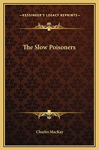 The Slow Poisoners (9781169192676) by MacKay, Charles