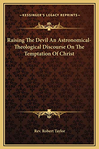 9781169193994: Raising The Devil An Astronomical-Theological Discourse On The Temptation Of Christ