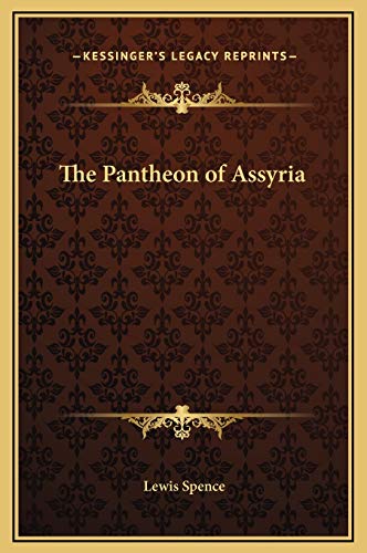 The Pantheon of Assyria (9781169194168) by Spence, Lewis