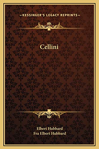 Cellini (9781169194663) by Hubbard, Elbert; Hubbard, Fra Elbert
