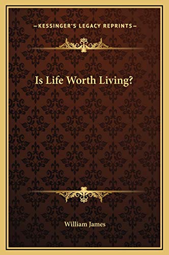 Is Life Worth Living? (9781169195219) by James, Dr William