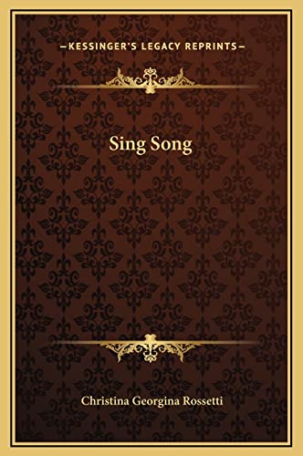 9781169195509: Sing Song (Kessiner Legacy Reprints)