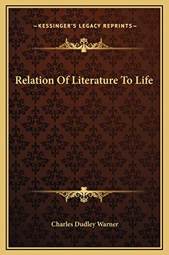 Relation Of Literature To Life (9781169196025) by Warner, Charles Dudley