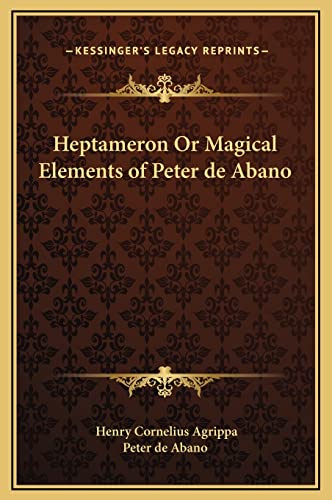 9781169196308: Heptameron Or Magical Elements of Peter de Abano