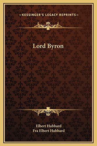 Lord Byron (9781169196988) by Hubbard, Elbert; Hubbard, Fra Elbert