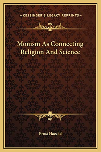 Monism As Connecting Religion And Science (9781169197657) by Haeckel, Ernst