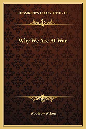 Why We Are At War (9781169198357) by Wilson, Woodrow