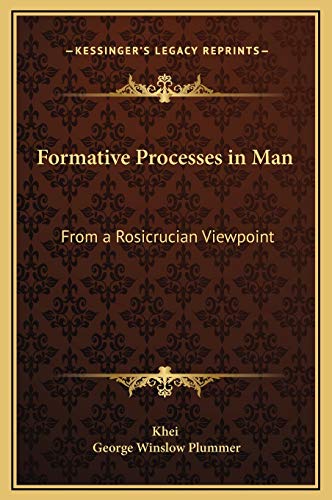 Formative Processes in Man: From a Rosicrucian Viewpoint (9781169198722) by Khei; Plummer, George Winslow