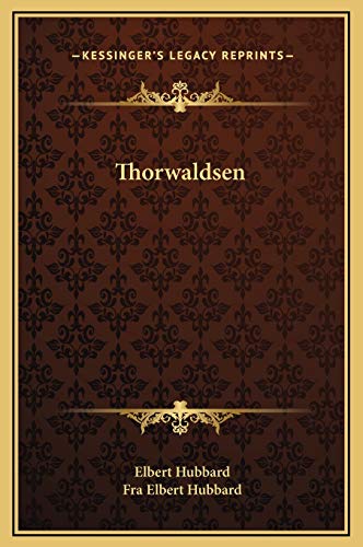 Thorwaldsen (9781169199088) by Hubbard, Elbert; Hubbard, Fra Elbert