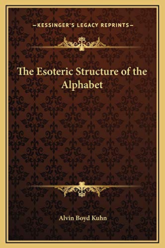 9781169199996: The Esoteric Structure of the Alphabet
