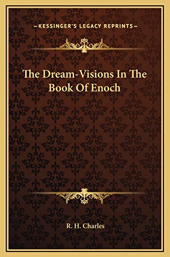 The Dream-Visions In The Book Of Enoch (9781169200791) by Charles, R H