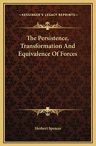 The Persistence, Transformation And Equivalence Of Forces (9781169201156) by Spencer, Herbert
