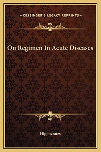 On Regimen in Acute Diseases - Hippocrates, Hippocrates