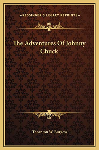 9781169202108: The Adventures Of Johnny Chuck