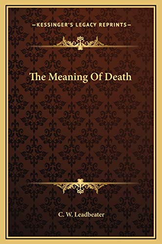 The Meaning Of Death (9781169202870) by Leadbeater, C. W.