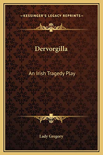 Dervorgilla: An Irish Tragedy Play (9781169203082) by Lady Gregory