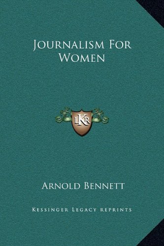 Journalism For Women (9781169203402) by Bennett, Arnold