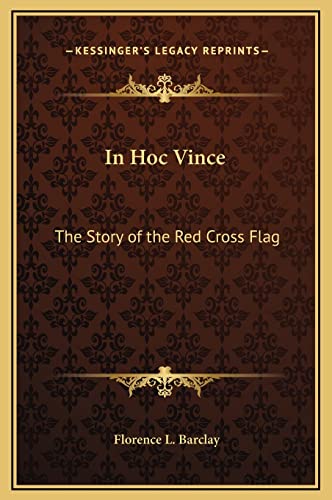 9781169203716: In Hoc Vince: The Story of the Red Cross Flag