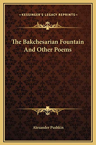 The Bakchesarian Fountain And Other Poems (9781169205987) by Pushkin, Alexander