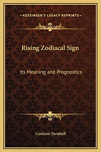 9781169207332: Rising Zodiacal Sign: Its Meaning and Prognostics