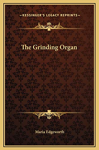 The Grinding Organ (9781169207509) by Edgeworth, Maria