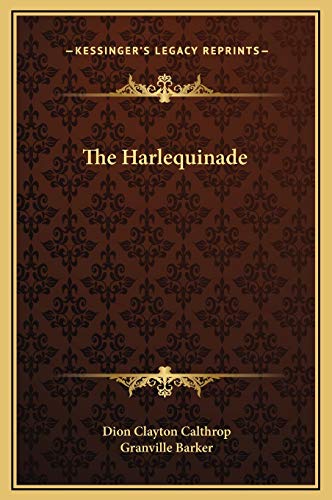 The Harlequinade (9781169212428) by Calthrop, Dion Clayton; Barker, Granville