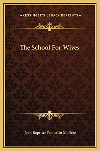 9781169212800: The School For Wives