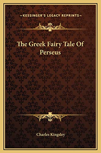 The Greek Fairy Tale Of Perseus (9781169214408) by Kingsley, Charles