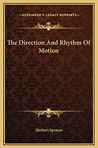 The Direction And Rhythm Of Motion (9781169214576) by Spencer, Herbert