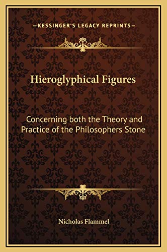 9781169215528: Hieroglyphical Figures: Concerning both the Theory and Practice of the Philosophers Stone