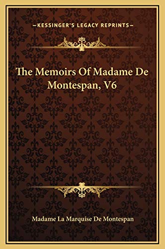 9781169215870: The Memoirs Of Madame De Montespan, V6
