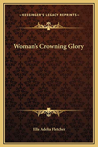 Woman's Crowning Glory (9781169216204) by Fletcher, Ella Adelia