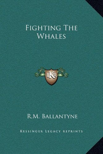 Fighting The Whales (9781169216808) by Ballantyne, R.M.